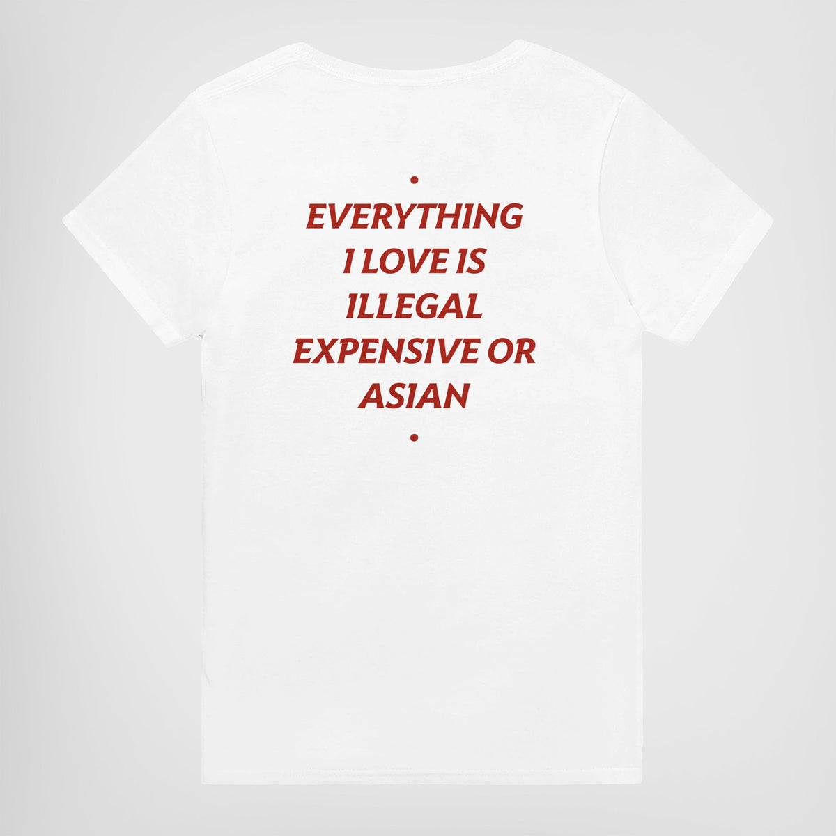 TOUT CE QUE J'AIME EST ILLÉGAL, CHER OU ASIATIQUE