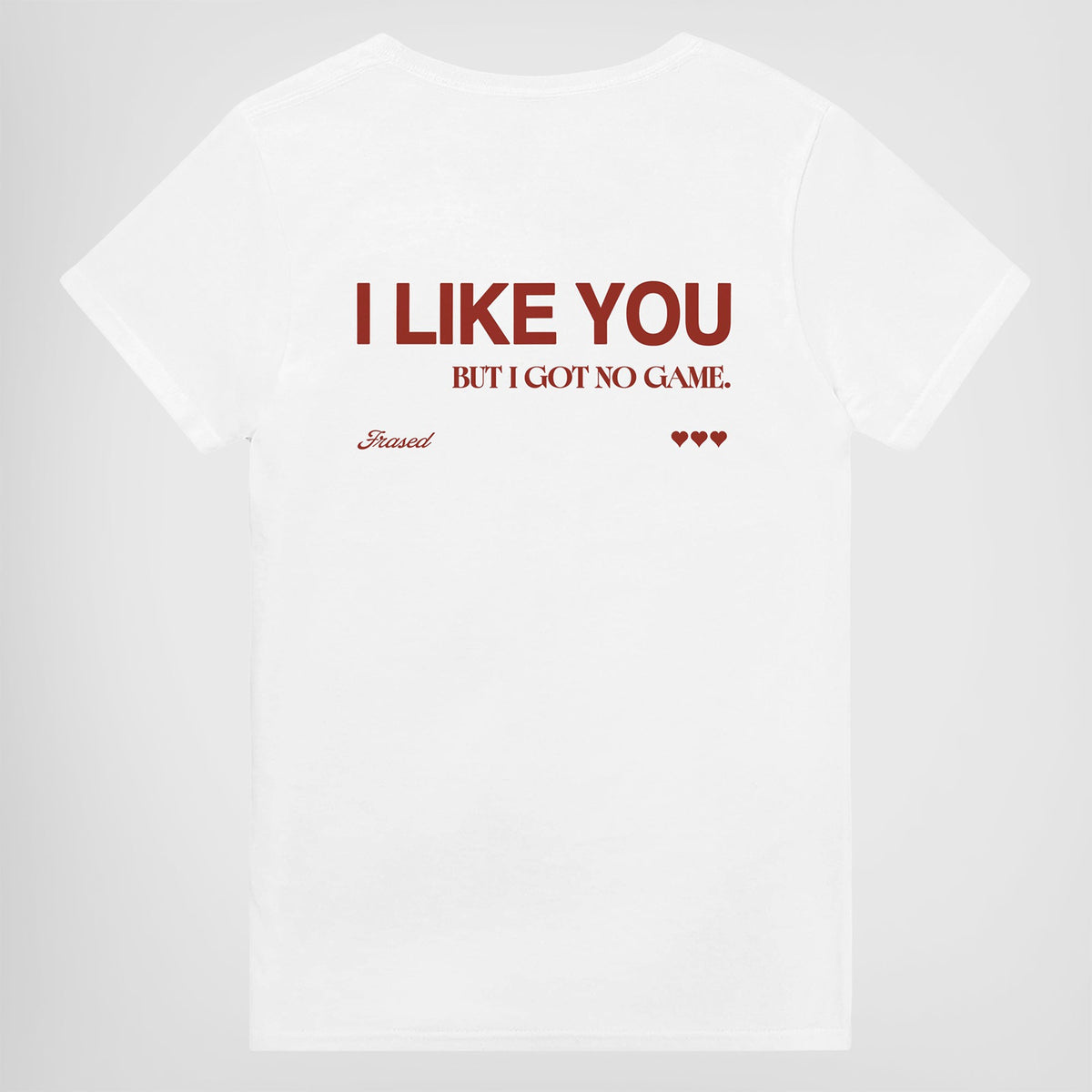 I LIKE YOU BUT I GOT NO GAME.