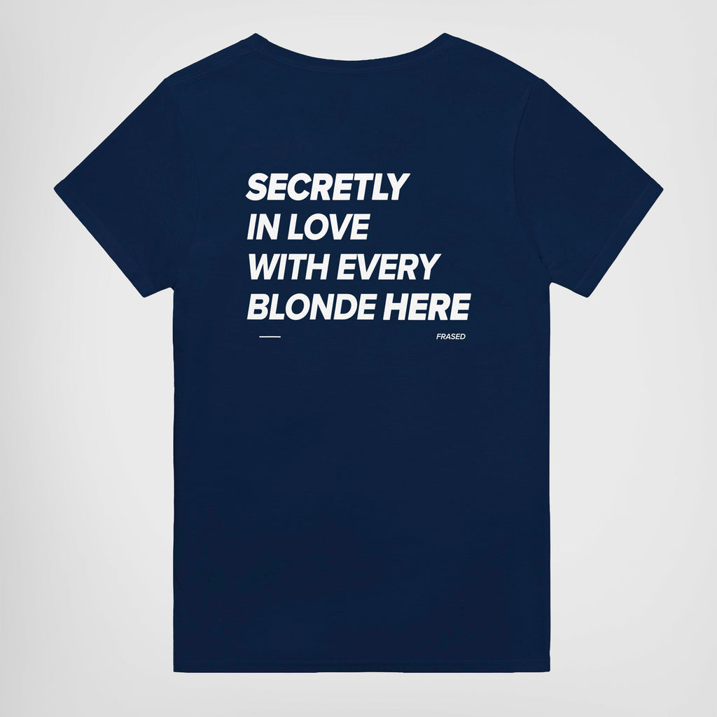 SECRETLY IN LOVE WITH EVERY BLONDE HERE